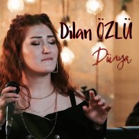 Постер песни Dilan Özlü - Dünya