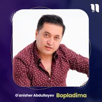 Постер песни G'anisher Abdullayev - Bopladima