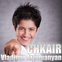 Постер песни Vladimir Arzumanyan - Chkair