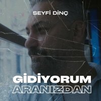 Постер песни Seyfi Dinç - Gidiyorum Aranızdan