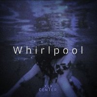 Постер песни XLK CENTER - WHIRLPOLL