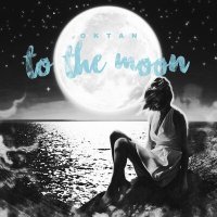 Постер песни OKTAN - To the Moon