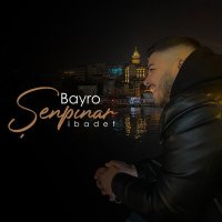 Постер песни Bayro Şenpınar - İbadet