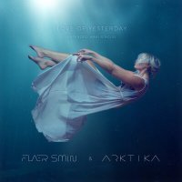 Постер песни Flaer Smin, Arktika - Love of Yesterday (Extended Maxi Single)