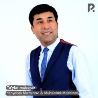 Постер песни Yahyobek Mo'minov, Muhsinbek Mo'minov - To'ylar muborak