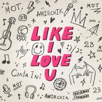 Постер песни МОТ, Amirchik - Like I love you