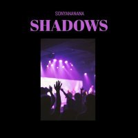 Постер песни SONYANANANA - Shadows