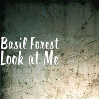 Постер песни Basil Forest - Look at Me