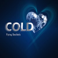 Постер песни Flying Decibels - Cold
