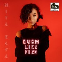 Постер песни NITA Kaya - Burn Like Fire (M-DimA Ремикс)
