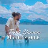 Постер песни Ferdi Yaman - Mahle Mahle