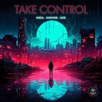 Постер песни ONEIL, KANVISE, Aize - Take Control
