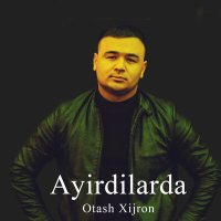 Постер песни Оташ Хижрон - Ayirdilarda