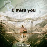 Постер песни Omega_Cix, fumie - I Miss You