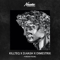 Постер песни Killteq & D.Hash, DIMESTRIX - Forever Young