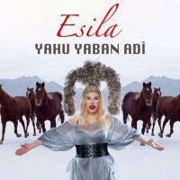 Постер песни Esila - Yahu Yaban Adi