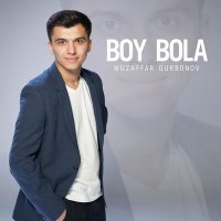 Постер песни Muzaffar Qurbonov - Boy bola