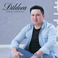 Постер песни Azamat Hamroyev - Dildora