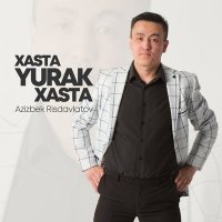 Постер песни Azizbek Risdavlatov - Xasta yurak xasta