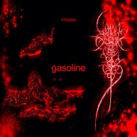 Постер песни ТРАВМА - Gasoline