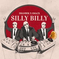 Постер песни Imanbek, Smack - Silly Billy