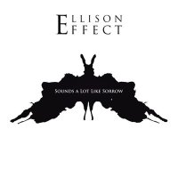 Постер песни Ellison Effect - Sounds a Lot Like Sorrow