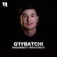Постер песни Hasanboy Ibragimov - G'iybatchi