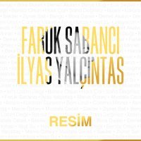 Постер песни Faruk Sabanci, İlyas Yalçıntaş - Resim