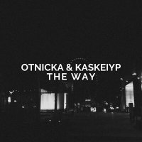 Постер песни Otnicka, Kaskeiyp - The Way