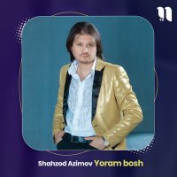 Постер песни Shahzod Azimov - Yoram bosh