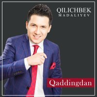 Постер песни Киличбек Мадалиев - Qaddingdan