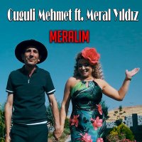 Постер песни Cuguli Mehmet, Meral Yıldız - Meralım