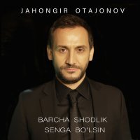 Постер песни Жахонгир Отажонов - Barcha shodlik senga bo’lsin
