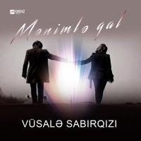 Постер песни Vüsalə Sabirqizi - Mənimlə qal