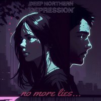 Постер песни Deep Northern Depression - no more lies...