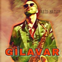 Постер песни Farid Mailov - Gilavar