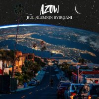 Постер песни AZOW - Bul Alemnin Byirgani