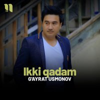 Постер песни Гайрат Усмонов - Ikki qadam