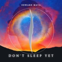 Постер песни Edward Maya - Don't Sleep Yet