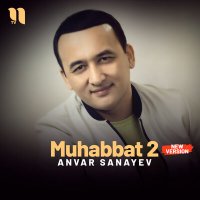 Постер песни Anvar Sanayev - Muhabbat 2