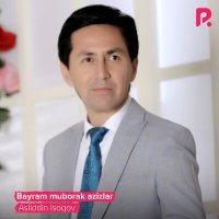 Постер песни Аслиддин Исоков - Bayram muborak azizlar