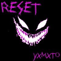 Постер песни YXMXTO - Reset.exe