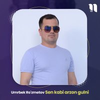 Постер песни Umrbek Ro'zmetov - Sen kabi arzon gulni