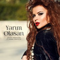 Постер песни Sevda Yahyayeva, Ramal Israfilov - Yarım Olasan