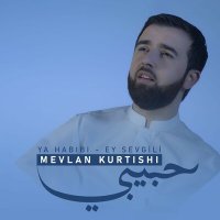 Постер песни Mevlan Kurtishi - Ya Habibi (Ey Sevgili)