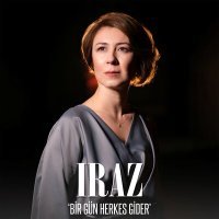 Постер песни Iraz - Bir Gün Herkes Gider