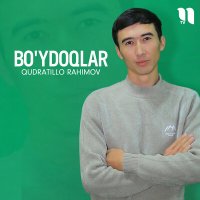 Постер песни Qudratillo Rahimov - Bo'ydoqlar