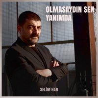 Постер песни Selimhan - Olmasaydın Sen Yanımda