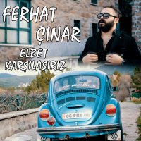 Постер песни Ferhat Çınar - Elbet Karşılaşırız