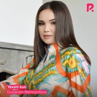 Постер песни Гулсанам Мамазоитова - Yaxshi kun